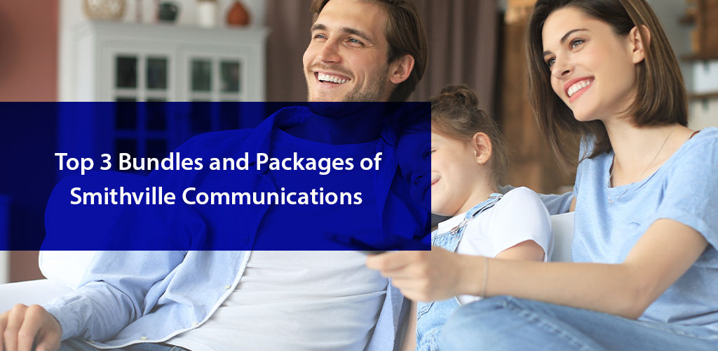 Top 3 Bundle Offers from Smithville Communications